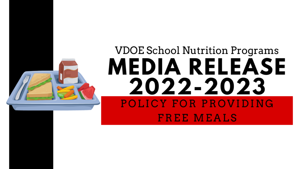 VDOE School Nutrition Programs Media Release. Policy for providing free meals.