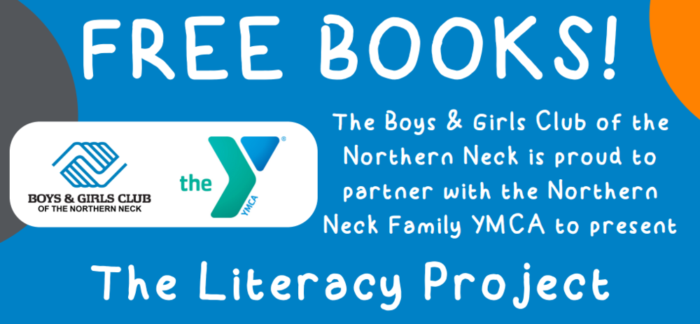 Free Books! The Boys and Girls Club of the Northern Neck is proud to partner with the Northern Neck Family YMCA to present The Literacy Project