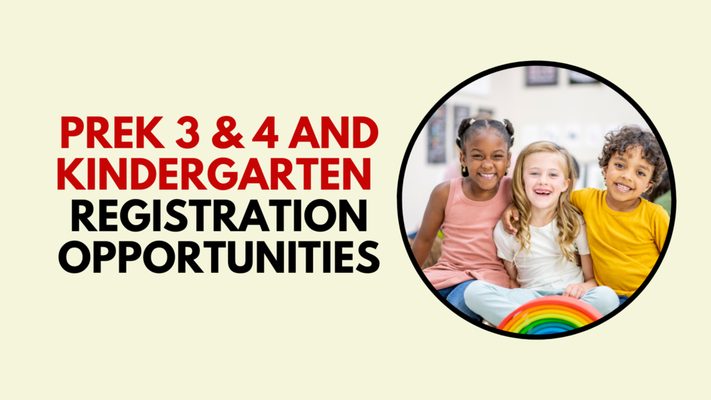 PreK 3&4 and Kindergarten Registration Opportunities