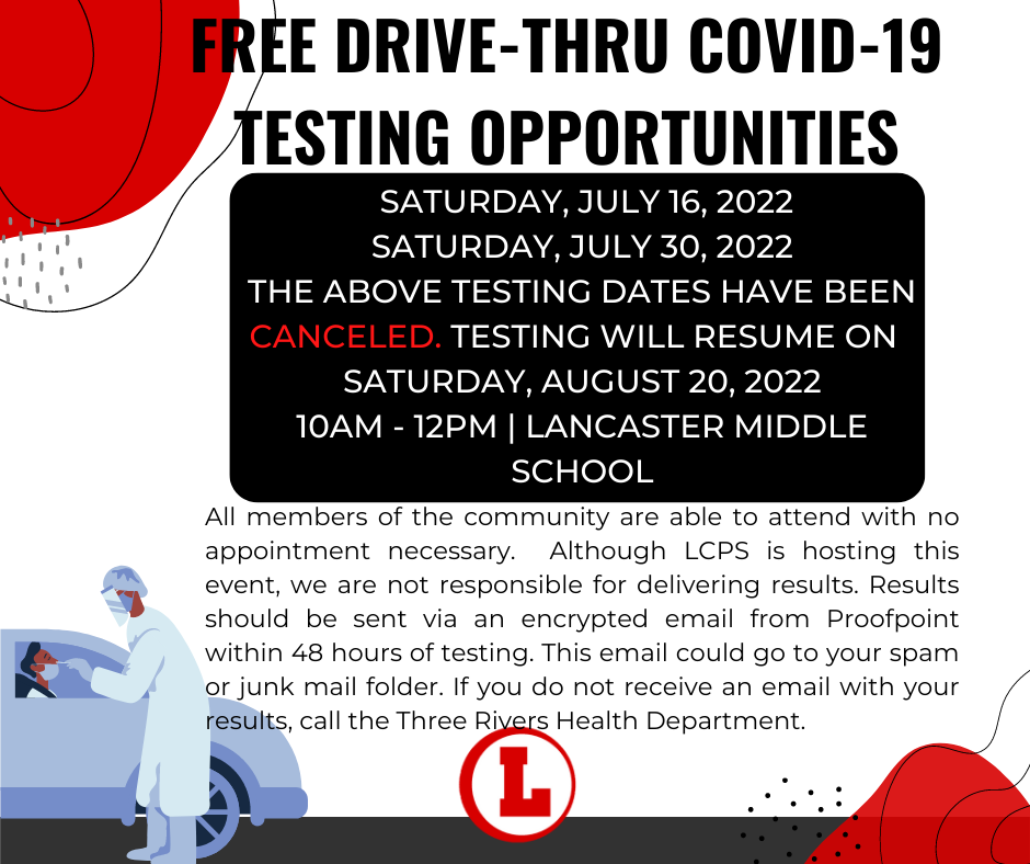 ​Free Drive Through COVID testing at Lancaster Middle School will be postponed until August 20, 2022