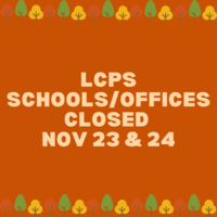 LCPS Schools/Offices Closed Nov 23rd & 24th