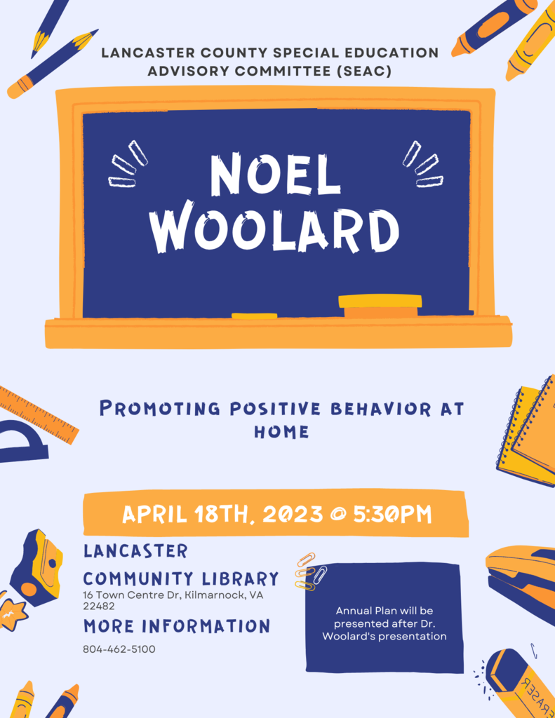 Lancaster County Special Education Advisory Committee (SEAC) presents Noel Woolard: Promoting Positive Behavior at Home. April 18th, 2023 at 5:30pm at Lancaster Community Library. 